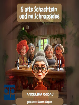 cover image of 5 alte Schachteln und ne Schnapsidee